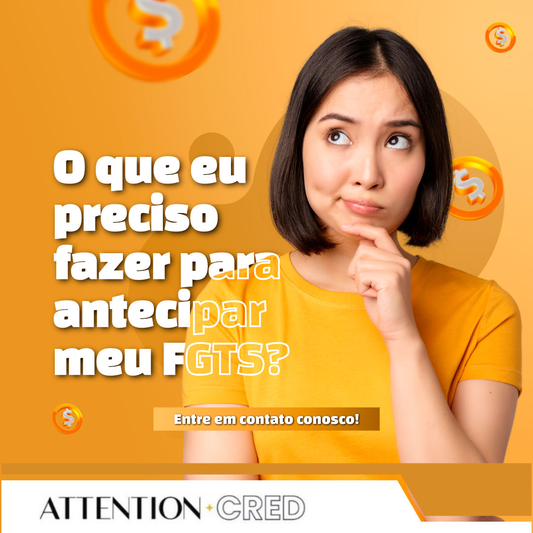 Quais os requisitos para antecipar o FGTS?